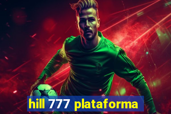 hill 777 plataforma